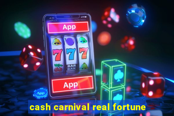 cash carnival real fortune